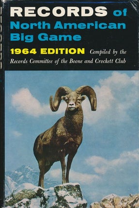 Item #70761] Records of North American Big Game 1964 Edition. Records Committee Of The Boone,...
