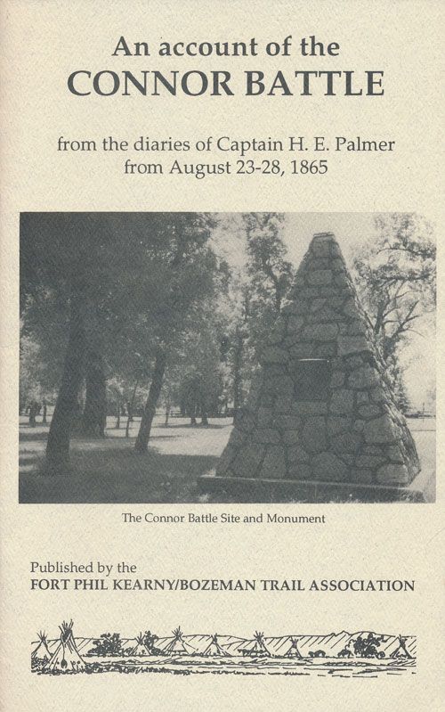 [Item #70807] An Account of the Connor Battle From the Diaries of Captain H. E. Palmer from August 23-28, 1865. Captain H. E. Palmer.