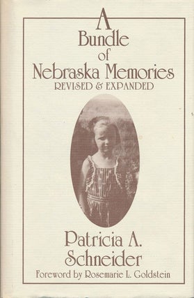 Item #70825] A Bundle of Nebraska Memories Revised and Expanded. Patricia A. Schneider
