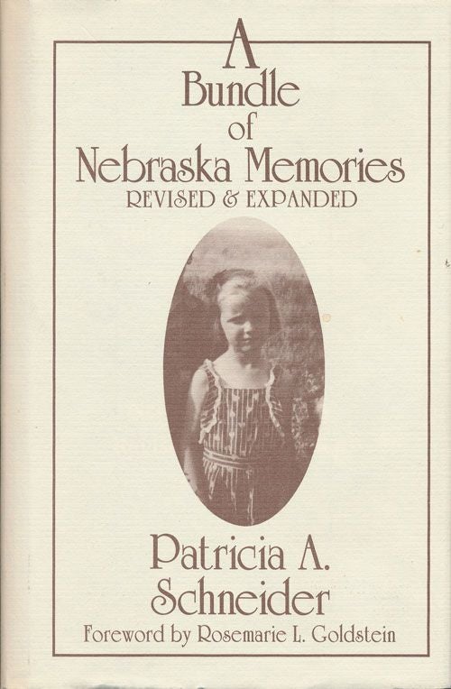[Item #70825] A Bundle of Nebraska Memories Revised and Expanded. Patricia A. Schneider.