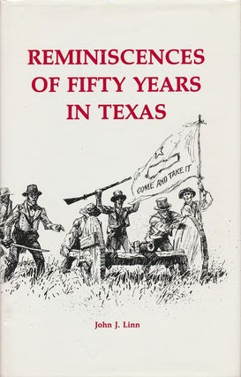 Item #70839] Reminiscences of Fifty Years in Texas. John J. Linn