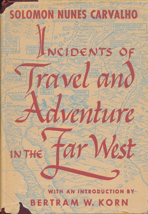 [Item #70861] Incidents of Travel and Adventure in the Far West. Solomon Nunes Carvalho.