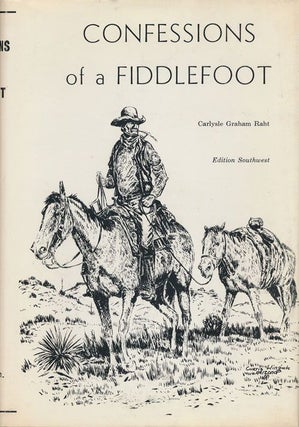 Item #70874] Confessions of a Fiddlefoot. Carlysle Graham Raht