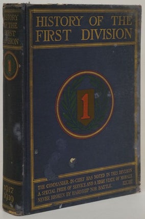 Item #70883] History of the First Division During the World War 1917-1919. The Society Of The...