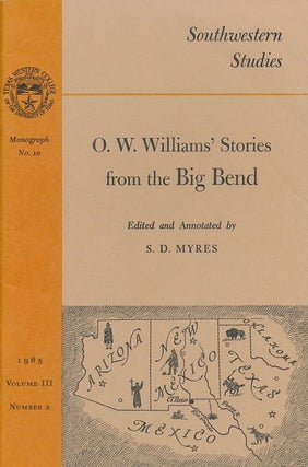 Item #70932] O. W. Willliams' Stories from the Big Bend Monograph Number 10, Volume III, Number...