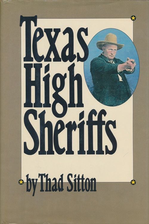 [Item #70943] Texas High Sheriffs. Thad Sitton.