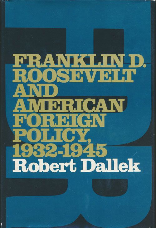 [Item #71018] Franklin D. Roosevelt and American Foreign Policy, 1932-1945. Robert Dallek.