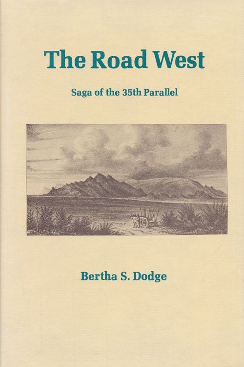 [Item #71031] The Road West Saga of the 35th Parallel. Bertha Sanford Dodge.