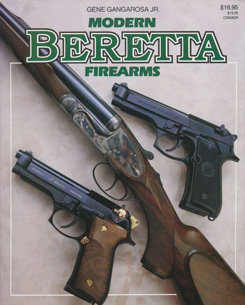 [Item #71134] Modern Beretta Firearms. Gene Gangarosa, Jr.