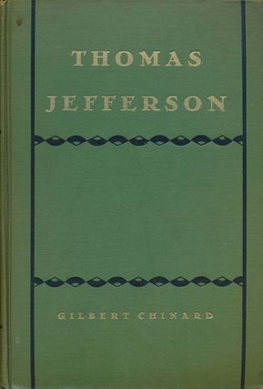 Item #71161] Thomas Jefferson The Apostle of Americanism. Gilbert Chinard