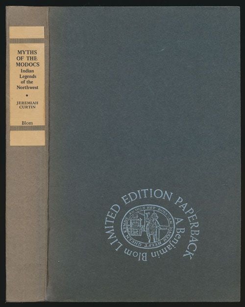 [Item #71198] Myths of the Modocs Indian Legends of the Northwest. Jeremiah Curtin.