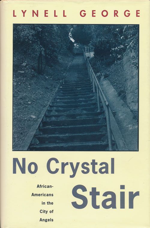 [Item #71214] No Crystal Stair African-Americans in the City of Angels. Lynell George.