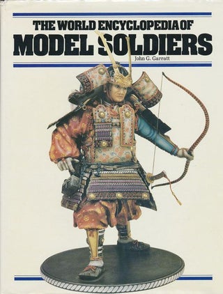 Item #71301] The World Encyclopedia of Model Soldiers. John G. Garratt