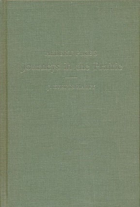Item #71398] Journeys in the Prairie 1831-1832. Albert Pike, J. Evetts Haley