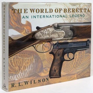 Item #71404] World of Beretta An International Legend. R. L. Wilson