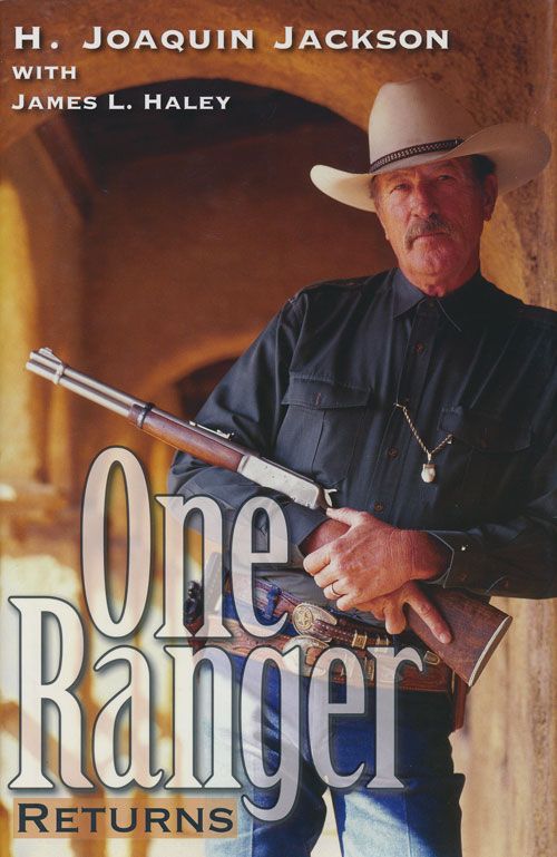 [Item #71424] One Ranger Returns. H. Joaquin Jackson, James L. Haley.