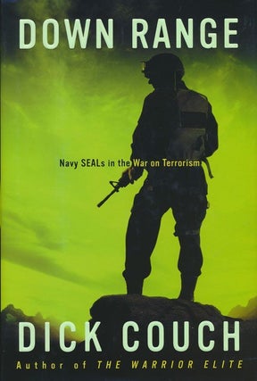 Item #71428] Down Range Navy SEALs in the War on Terrorism. Dick Couch