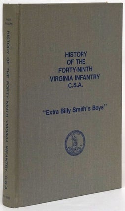 Item #71446] History of the Forty-Ninth Virginia Infantry C. S. A Billy Smith's "Boys" Laura...