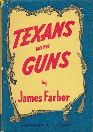 Item #71459] Texans with Guns. James Farber