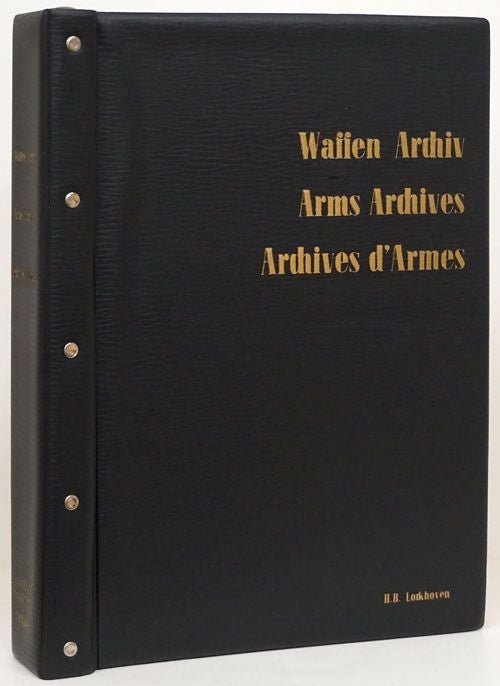 [Item #71467] Waffen Archiv, Arms Archives, Archives D'Armes. H. R. Lockhoven.