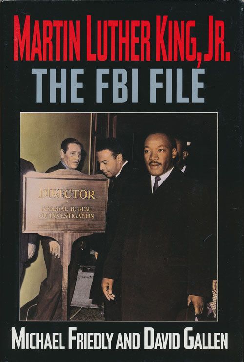 [Item #71472] Martin Luther King, Jr. The FBI File. Michael Friedly, David Gallen.