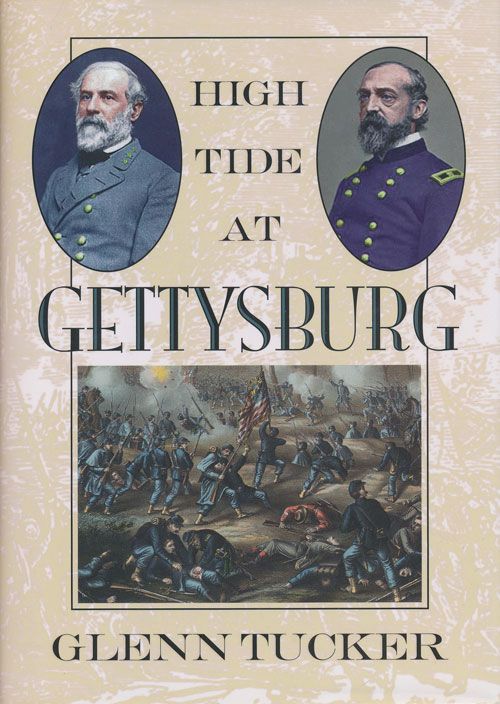 [Item #71483] High Tide at Gettysburg The Campaign in Pennsylvania. Glenn Tucker.