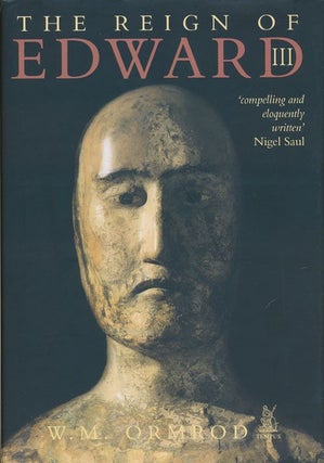 Item #71526] The Reign of Edward III. W. M. Ormrod