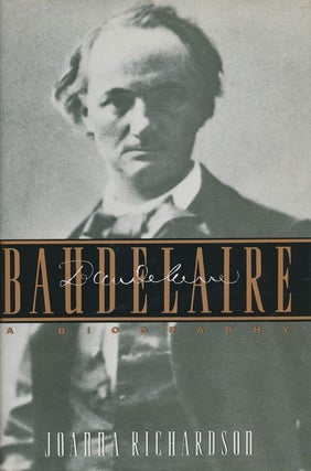 Item #71529] Baudelaire A Biography. Joanna Richardson