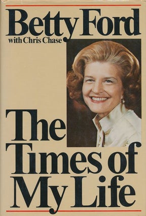 Item #71575] The Times of My Life. Betty Ford, Chris Chase