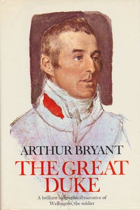 Item #71582] The Great Duke. Arthur Bryant