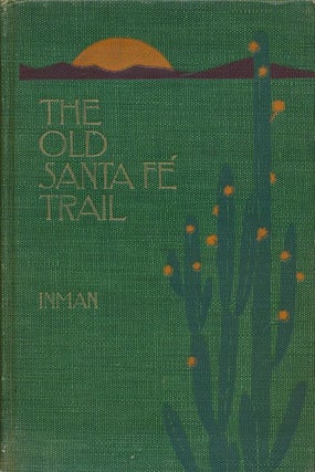 Item #71625] The Old Santa Fe Trail. Inman