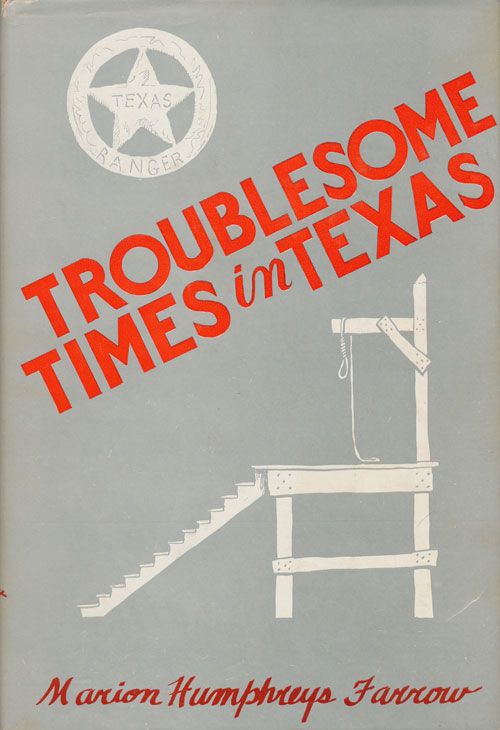 [Item #71633] Troublesome Times in Texas. Marion Humphreys Farrow.