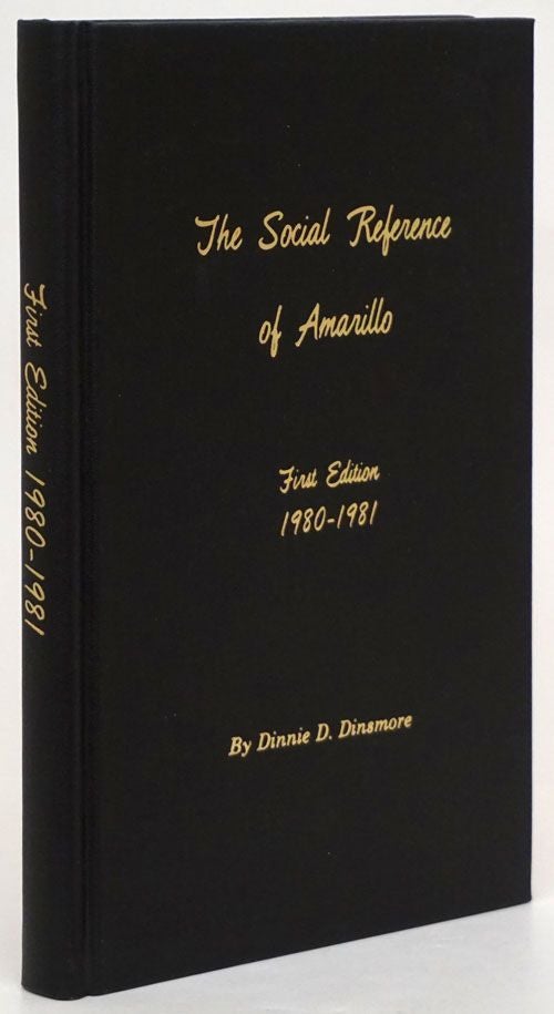 [Item #71659] The Social Reference of Amarillo First Edition 1980-1981. Dinnie D. Dinsmore.