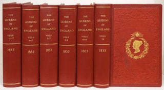 Item #71711] Lives of the Queens of England From the Norman Conquest with Anecdotes of Their...