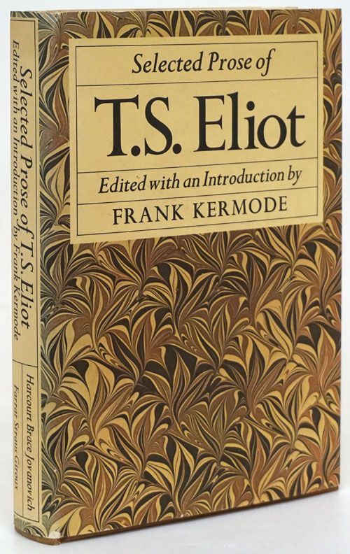 [Item #71739] Selected Prose of T. S. Eliot. T. S. Eliot.
