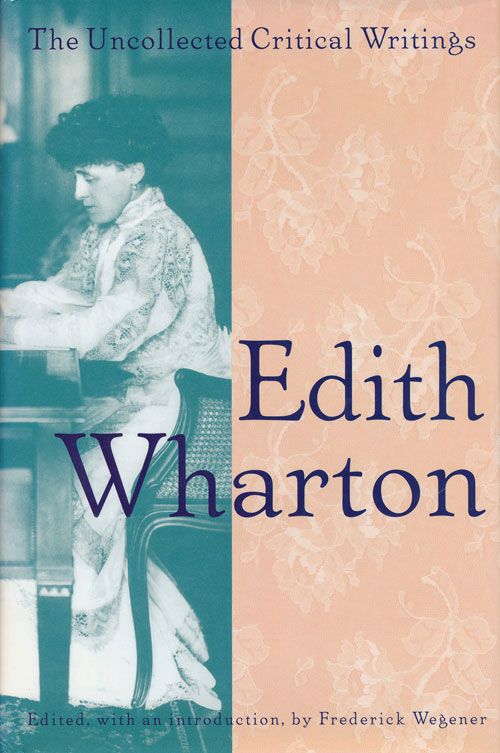 [Item #71893] Edith Wharton The Uncollected Critical Writings. Edith Wharton.