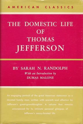 Item #71900] The Domestic Life of Thomas Jefferson Compiled from Family Letters and Reminiscences...