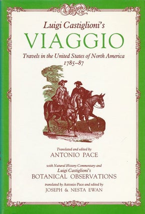Item #71920] Luigi Castiglioni's Viaggio Travels in the United States of North America 1785-87....