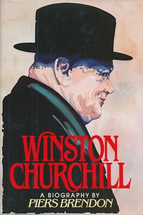 Item #72035] Winston Churchill A Biography. Piers Brendon