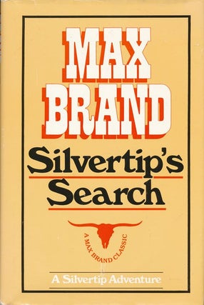 Item #72093] Silvertip's Search. Max Brand