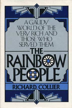 Item #72096] The Rainbow People A Gaudy World of the Very Rich and Those Who Served Them....