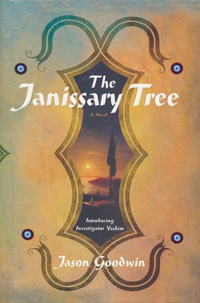 Item #72194] The Janissary Tree. Jason Goodwin