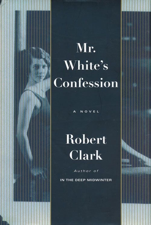 [Item #72195] Mr. White's Confession. Robert Clark.