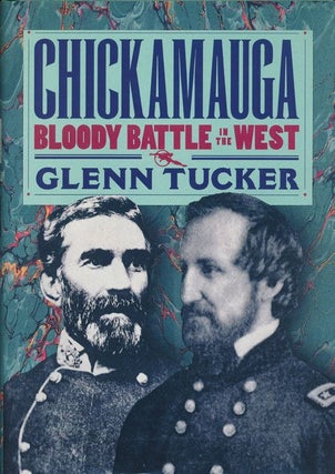 Item #72210] Chickamauga Bloody Battle in the West. Glenn Tucker, Dorothy Thomas Tucker