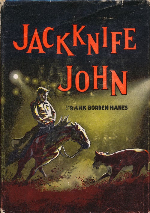 [Item #72435] Jacknife John. Frank Borden Hanes.