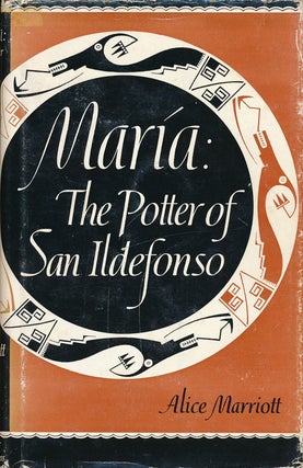 Item #72558] Maria: the Potter of San Ildefonso. Alice Marriott