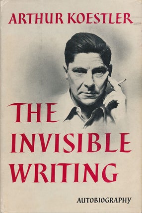Item #72660] The Invisible Writing Autobiography. Arthur Koestler