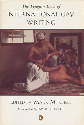 Item #72723] The Penguin Book of International Gay Writing. Mark Mitchell, David Leavitt
