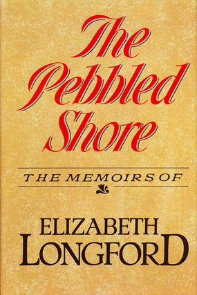 Item #72724] The Pebbled Shore The Memoirs of Elizabeth Longford. Elizabeth Longford