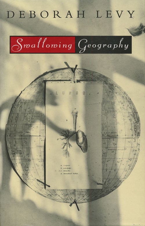 [Item #72745] Swallowing Geography. Deborah Levy.